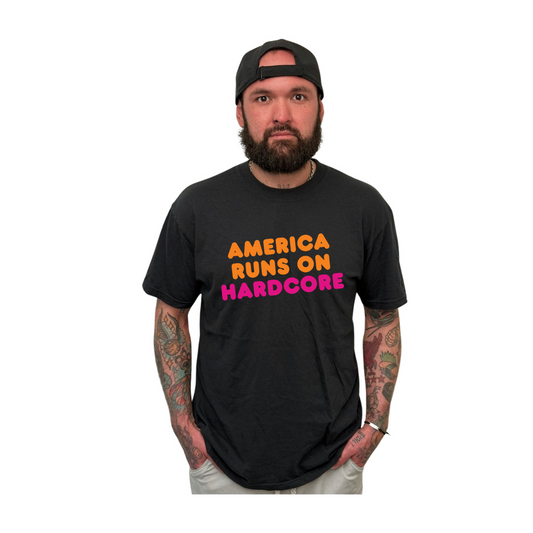 America Runs On Hardcore T-Shirt